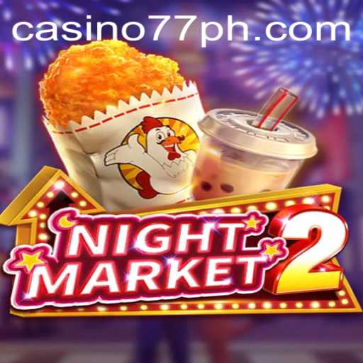 NightMarket2: An Immersive Gaming Experience with 77ph Strategy